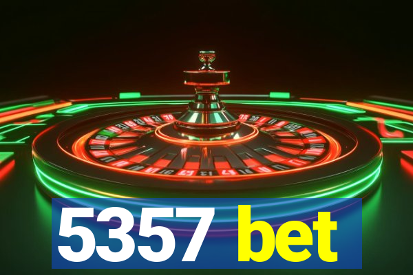 5357 bet